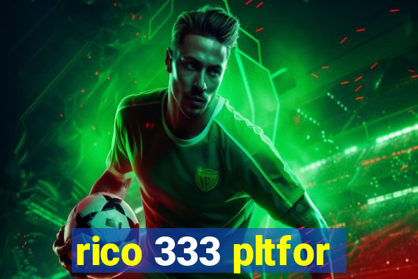 rico 333 pltfor